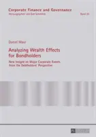 Análisis de los efectos sobre la riqueza de los obligacionistas: una nueva visión de los grandes acontecimientos empresariales desde la perspectiva de los deudores - Analyzing Wealth Effects for Bondholders; New Insight on Major Corporate Events from the Debtholders' Perspective