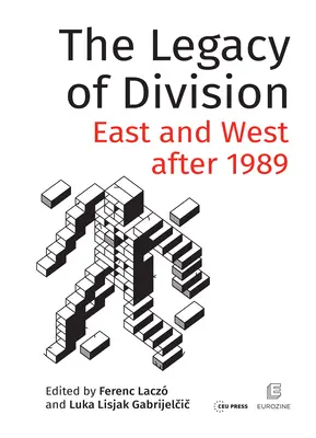 El legado de la división: Este y Oeste después de 1989 - The Legacy of Division: East and West after 1989