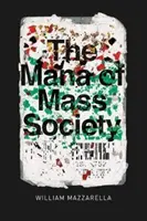 El maná de la sociedad de masas - The Mana of Mass Society