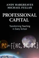 Capital profesional: Transformar la enseñanza en todas las escuelas - Professional Capital: Transforming Teaching in Every School