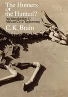 ¿Cazadores o cazados? Introducción a la tafonomía de las cuevas africanas - The Hunters or the Hunted?: An Introduction to African Cave Taphonomy