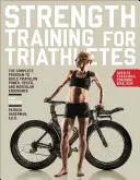 Entrenamiento de fuerza para triatletas: El programa completo para aumentar la potencia, la velocidad y la resistencia muscular en el triatlón - Strength Training for Triathletes: The Complete Program to Build Triathlon Power, Speed, and Muscular Endurance