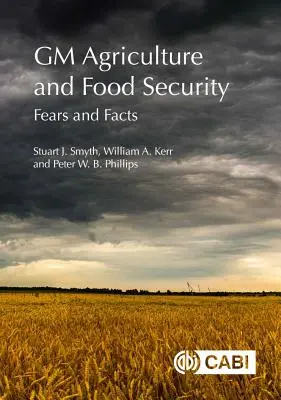 Agricultura transgénica y seguridad alimentaria: Temores y hechos - GM Agriculture and Food Security: Fears and Facts