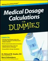 Cálculo de dosis médicas para Dummies - Medical Dosage Calculations for Dummies