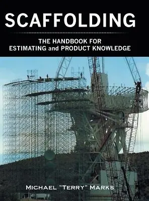 SCAFFOLDING - EL MANUAL PARA ESTIMAR y CONOCER EL PRODUCTO - SCAFFOLDING - THE HANDBOOK FOR ESTIMATING and PRODUCT KNOWLEDGE