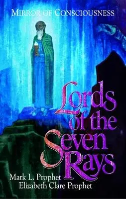 Señores de los Siete Rayos: Espejo de la Conciencia - Lords of the Seven Rays: Mirror of Consciousness