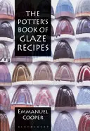 Libro de recetas de esmaltes para alfareros - Potter's Book of Glaze Recipes