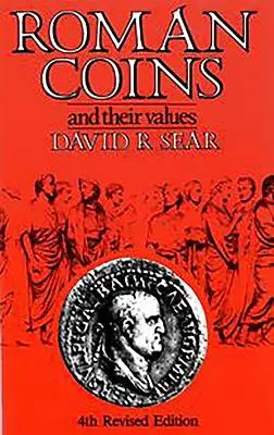 Las monedas romanas y su valor: 4ª edición - Roman Coins and Their Values: 4th Edition