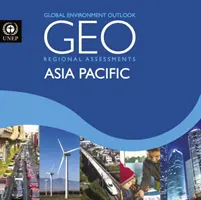 Perspectivas del medio ambiente mundial 6 (Geo-6): Evaluación regional para Asia y el Pacífico - Global Environment Outlook 6 (Geo-6): Regional Assessment for Asia and the Pacific