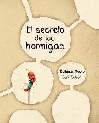 El Secreto de Las Hormigas - El Secreto de Las Hormigas (the Ants' Secret)