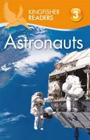 Kingfisher Readers: Astronautas (Nivel 3: Leer solo con ayuda) - Kingfisher Readers: Astronauts (Level 3: Reading Alone with Some Help)