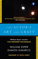 El arte y el oficio del actor: William Esper enseña la técnica Meisner - The Actor's Art and Craft: William Esper Teaches the Meisner Technique