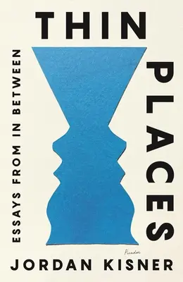 Thin Places: Ensayos de in Between - Thin Places: Essays from in Between
