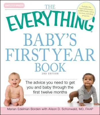 El libro Todo sobre el primer año del bebé: Los consejos que necesita para que usted y su bebé superen los primeros doce meses - The Everything Baby's First Year Book: The Advice You Need to Get You and Baby Through the First Twelve Months