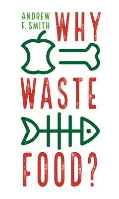 ¿Por qué desperdiciar comida? - Why Waste Food?