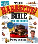 La barbacoa La Biblia de la barbacoa: Más de 500 estupendas recetas de barbacoa de todo el mundo - The Barbecue! Bible: More Than 500 Great Grilling Recipes from Around the World