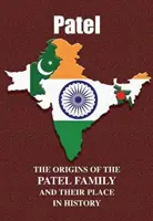 Patel - Los orígenes de la familia Patel y su lugar en la historia - Patel - The Origins of the Patel Family and Their Place in History