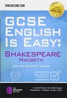 GCSE English is Easy: Shakespeare - Macbeth - Discusión, análisis y preguntas de práctica completa para ayudar a su GCSE. Consigue el 100%. - GCSE English is Easy: Shakespeare - Macbeth - Discussion, analysis and comprehensive practice questions to aid your GCSE. Achieve 100%