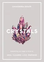 Cristales - Todo lo que necesitas saber para Sanar, Limpiar, Amar, Energizar - Crystals - Everything you need to know to Heal, Cleanse, Love, Energize