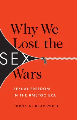 Por qué perdimos la guerra del sexo: la libertad sexual en la era #Metoo - Why We Lost the Sex Wars: Sexual Freedom in the #Metoo Era