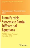 De los sistemas de partículas a las ecuaciones diferenciales parciales: Pspde V, Braga, Portugal, noviembre de 2016 - From Particle Systems to Partial Differential Equations: Pspde V, Braga, Portugal, November 2016