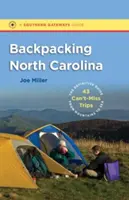 Mochileando por Carolina del Norte: The Definitive Guide to 43 Can't-Miss Trips from Mountains to Sea. - Backpacking North Carolina: The Definitive Guide to 43 Can't-Miss Trips from Mountains to Sea