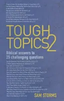 Temas Difíciles 2: Respuestas Bíblicas a 25 Preguntas Desafiantes - Tough Topics 2: Biblical Answers to 25 Challenging Questions