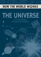 Cómo funciona el mundo: El Universo - Desde el Big Bang hasta nuestros días... y más allá - How the World Works: The Universe - From the Big Bang to the present day... and beyond