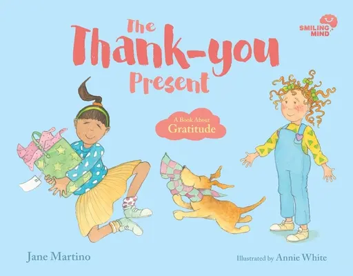 Mente Sonriente: El regalo de agradecimiento - Un libro sobre la gratitud - Smiling Mind: The Thank-you Present - A Book About Gratitude