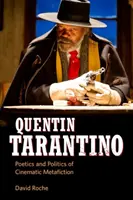 Quentin Tarantino: Poética y política de la metaficción cinematográfica - Quentin Tarantino: Poetics and Politics of Cinematic Metafiction