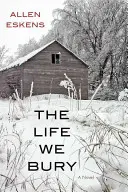 La vida que enterramos - The Life We Bury