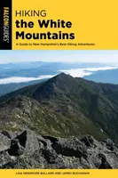 Senderismo por las Montañas Blancas: Guía de las mejores aventuras de senderismo en New Hampshire - Hiking the White Mountains: A Guide to New Hampshire's Best Hiking Adventures