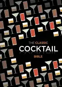 La Biblia del Cóctel Clásico - Classic Cocktail Bible