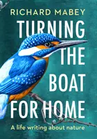 Girando el barco hacia casa - Una vida escribiendo sobre la naturaleza - Turning the Boat for Home - A life writing about nature