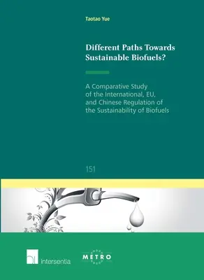 ¿Diferentes caminos hacia los biocarburantes sostenibles?, 151: Estudio comparativo de la regulación internacional, europea y china de la sostenibilidad de los biocombustibles. - Different Paths Towards Sustainable Biofuels?, 151: A Comparative Study of the International, Eu, and Chinese Regulation of the Sustainability of Biof