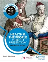 Engaging with AQA GCSE (9-1) History: La salud y el pueblo, c1000 hasta nuestros días Estudio temático - Engaging with AQA GCSE (9-1) History: Health and the people, c1000 to the present day Thematic study