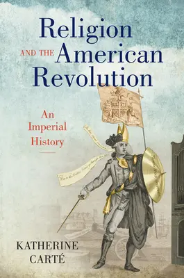 Religión y Revolución Americana: Una historia imperial - Religion and the American Revolution: An Imperial History