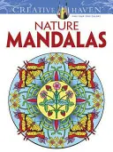 Creative Haven Mandalas de la Naturaleza Libro para colorear - Creative Haven Nature Mandalas Coloring Book