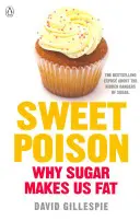 Dulce veneno - Aprende a romper tu adicción al azúcar de por vida - Sweet Poison - Learn how to break your addiction with sugar for life