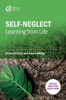 Abandono de sí mismo: Aprendiendo de la vida, 1 - Self-Neglect: Learning from Life, 1