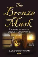 Máscara de Bronce - Protagonistas de la literatura inglesa - Bronze Mask - Protagonists of English Literature