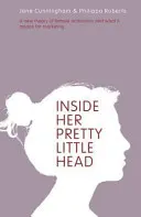 Dentro de su cabecita bonita: una nueva teoría sobre la motivación femenina y su significado para el marketing - Inside Her Pretty Little Head - A New Theory of Female Motivation and What it Means for Marketing