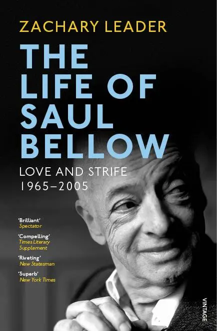 Vida de Saul Bellow - Amor y lucha, 1965-2005 - Life of Saul Bellow - Love and Strife, 1965-2005