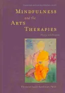 Mindfulness y las terapias artísticas: Teoría y práctica - Mindfulness and the Arts Therapies: Theory and Practice