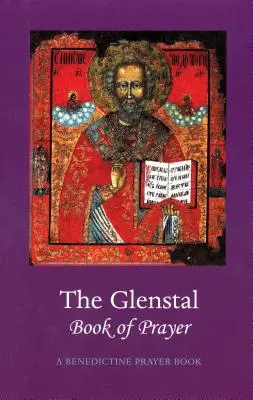 The Glenstal Book of Prayer: Un libro de oraciones benedictinas - The Glenstal Book of Prayer: A Benedictine Prayer Book