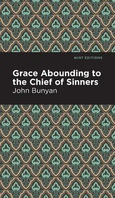 Gracia abundante para el primero de los pecadores - Grace Abounding to the Chief of Sinners