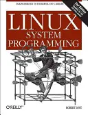 Programación de sistemas Linux: Cómo hablar directamente con el núcleo y la biblioteca C - Linux System Programming: Talking Directly to the Kernel and C Library