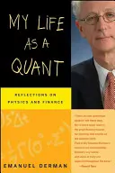 My Life as a Quant: Reflexiones sobre física y finanzas - My Life as a Quant: Reflections on Physics and Finance