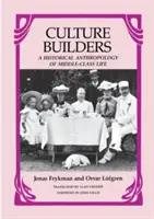 Culture Builders: Una antropología histórica de la vida de la clase media - Culture Builders: A Historical Anthropology of Middle-Class Life