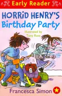 Horrid Henry Early Reader: La fiesta de cumpleaños de Enrique el Horrible - Libro 2 - Horrid Henry Early Reader: Horrid Henry's Birthday Party - Book 2